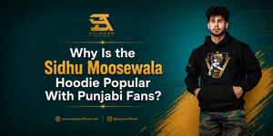 Why Is the Sidhu Moosewala Hoodie Popular With Punjabi Fans?