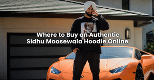 Where to Buy an Authentic Sidhu Moosewala Hoodie Online